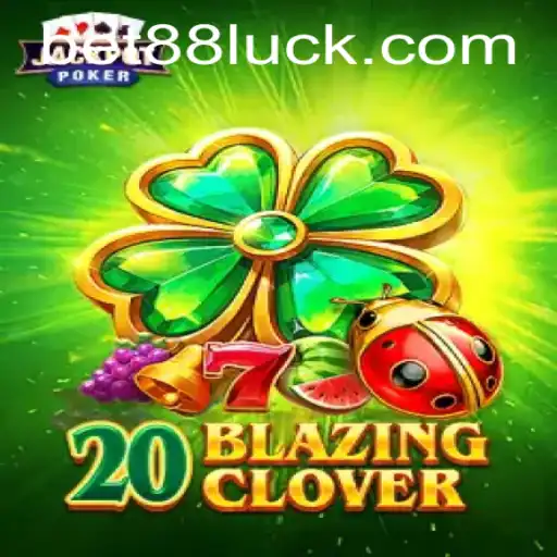 Exploring 20BlazingClover: A Thrilling Bet88 Adventure