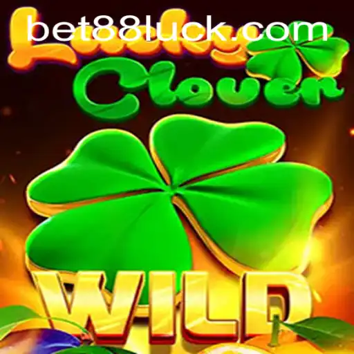 Unlock Your Fortune with LuckyClover and Bet88